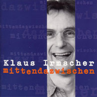 Klaus Irmscher - CD Mittendazwischen (1998) Abbildung